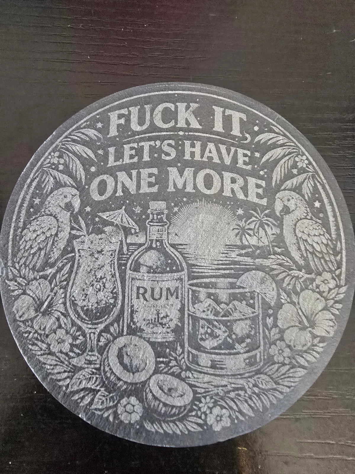 Lets have 1 more slate coaster