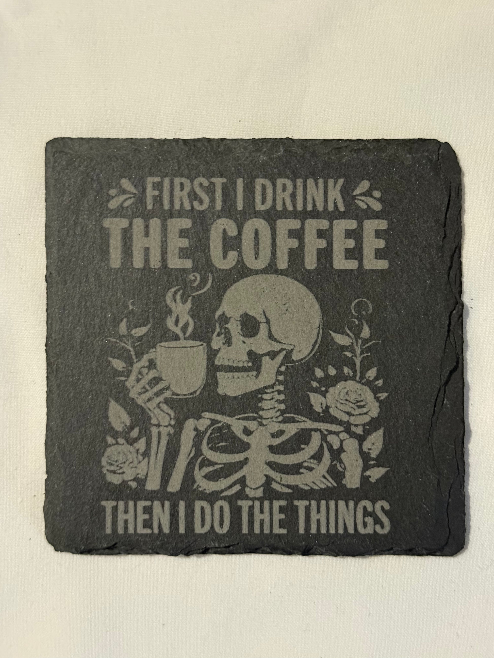 First I Drink The Coffee